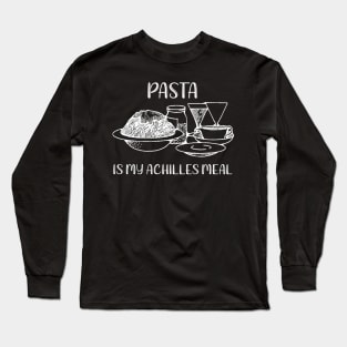 Pasta is My Achilles Meal Long Sleeve T-Shirt